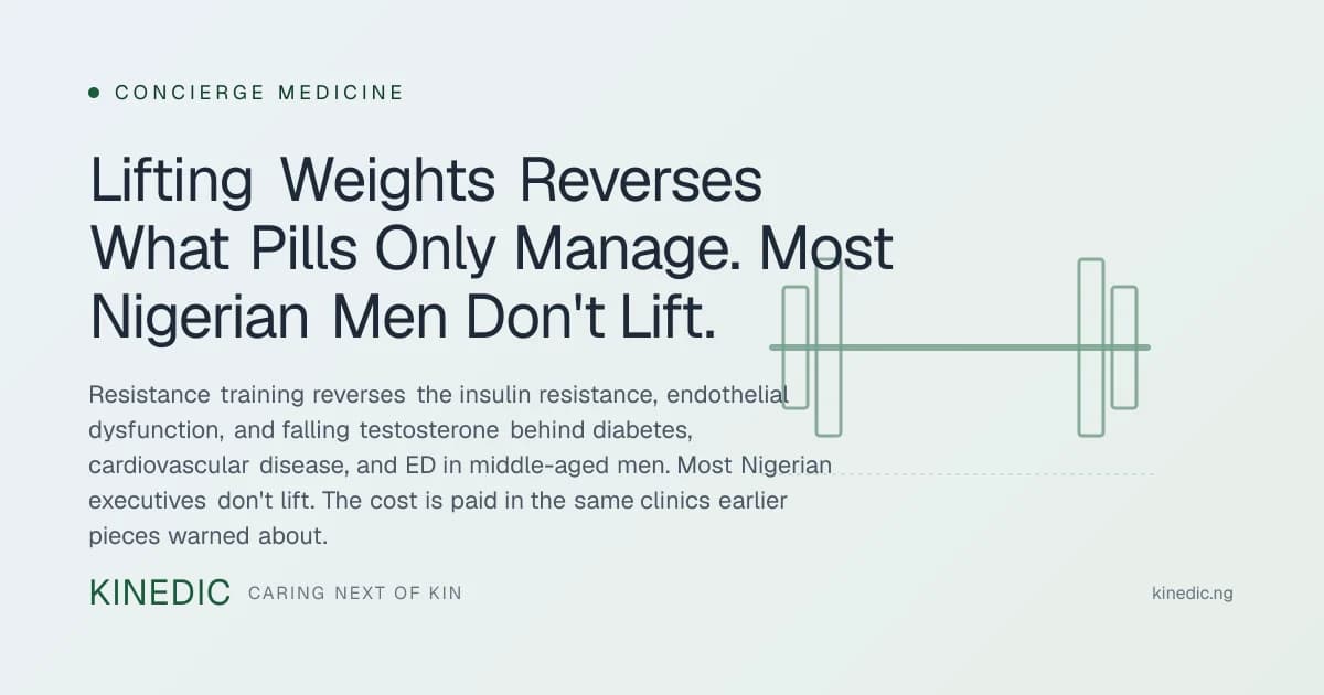 Lifting Weights Reverses What Pills Only Manage. Most Nigerian Men Don't Lift.