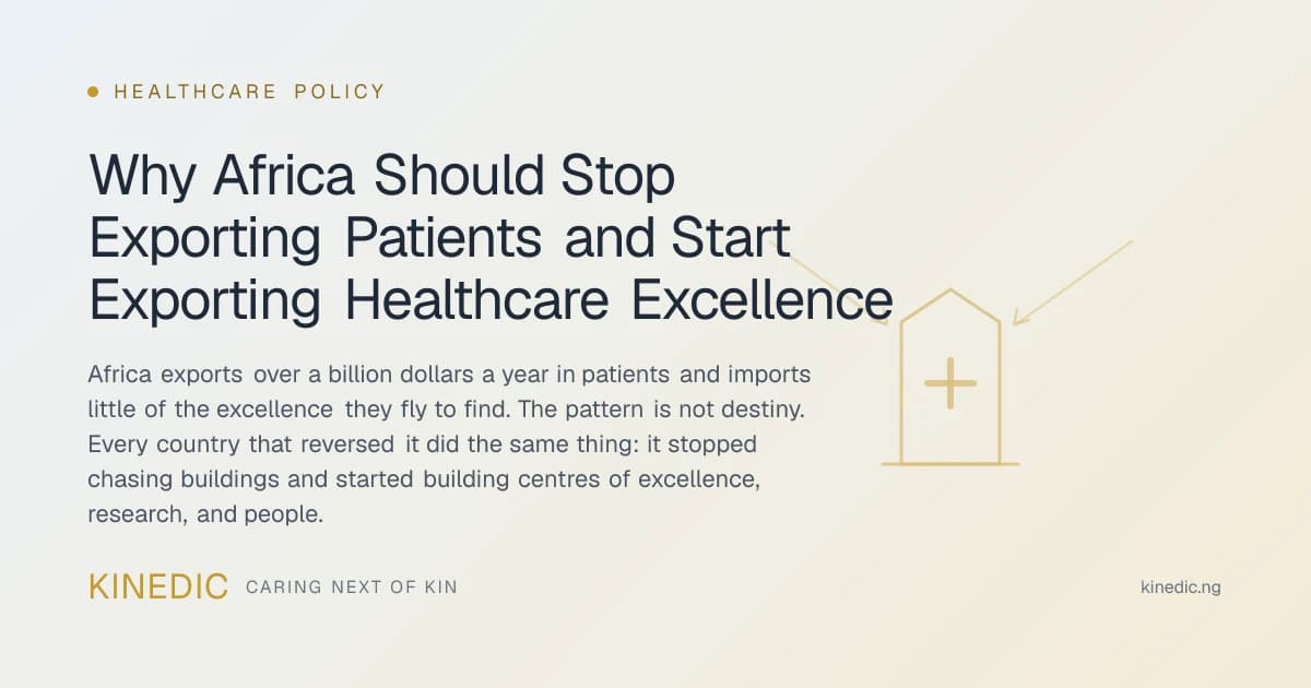 Why Africa Should Stop Exporting Patients and Start Exporting Healthcare Excellence